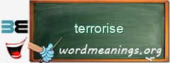 WordMeaning blackboard for terrorise